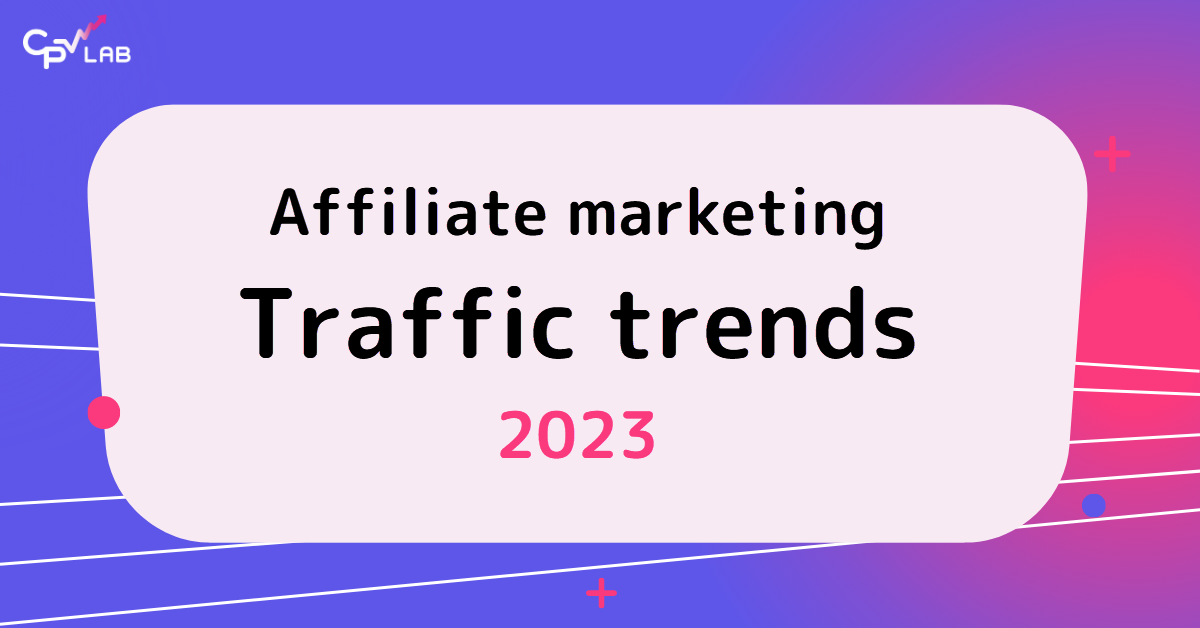 Image showcasing Affiliate marketing traffic trends in 2023 - CPV Tracker Blog