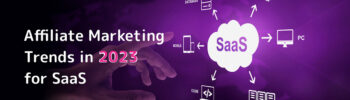 Affiliate Marketing Trends for SaaS