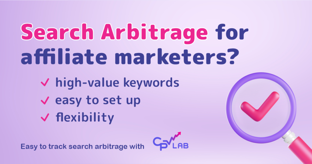 What do you need to perform Search Arbitrage for affiliate marketing