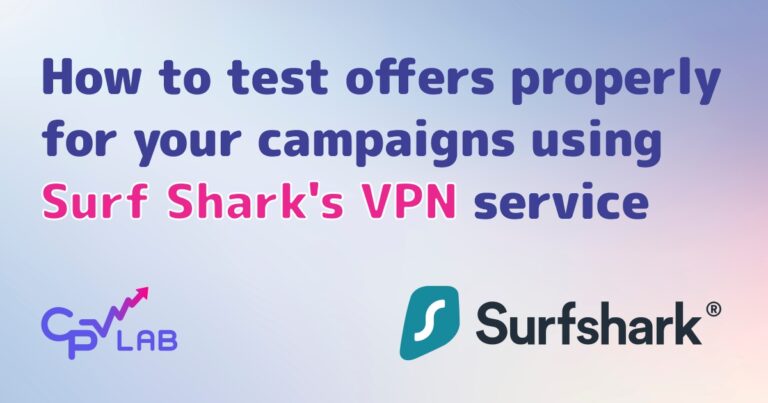 How to test affiliate offers with SurfShark VPN