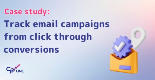 Track Email Campaigns: Master ad tracking for maximum conversions (case study)
