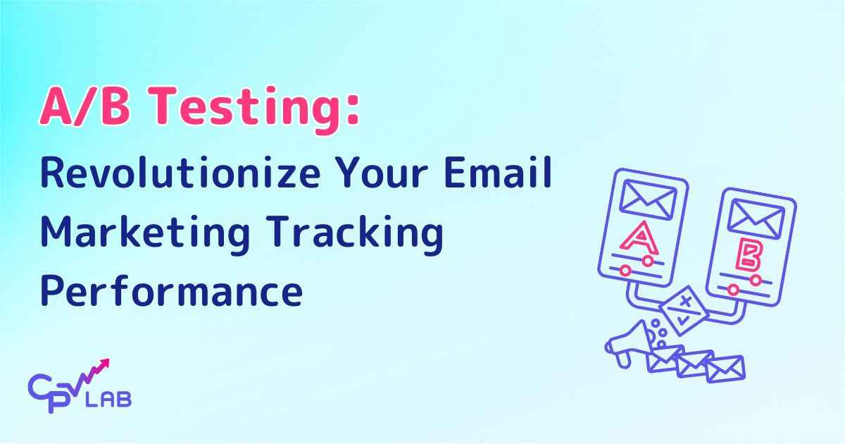 A/B Testing: Revolutionize Your Email Marketing Tracking Performance ...