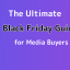 The Ultimate Black Friday 2025 Guide for Media Buyers