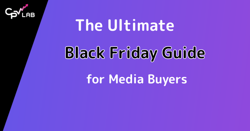 The Ultimate Black Friday 2025 Guide for Media Buyers