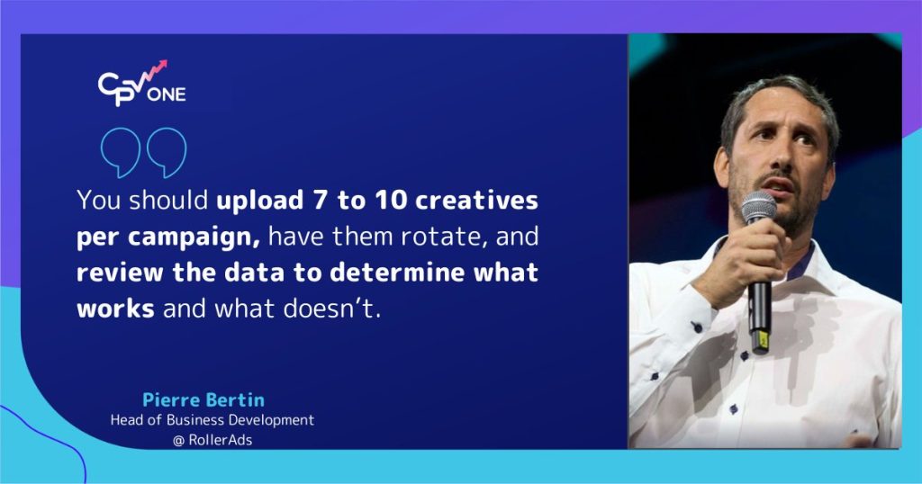 Pierre Bertin from RollerAds about creatives per campaign
