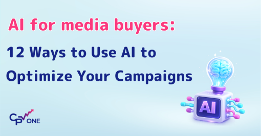 AI for media buyers: 12 Ways to Use AI to Optimize Your Campaigns