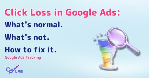 Click Loss in Google Ads: What’s Normal and How to Fix It