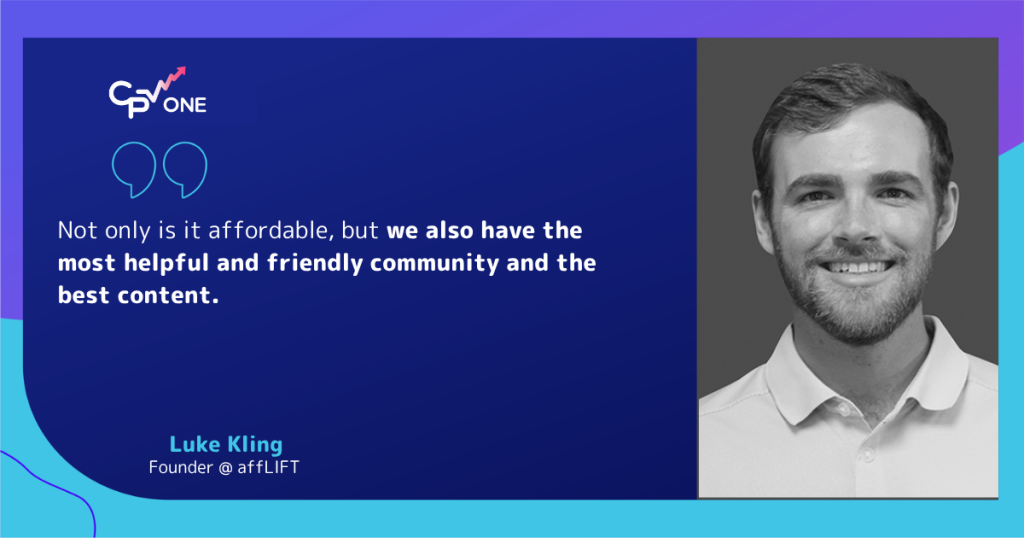 Luke King- Not only is it affordable, but we also have the most helpful and friendly community and the best content.