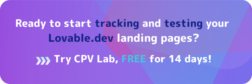 Track and test Lovable.dev landing pages with CPV Lab performance marketing tracker