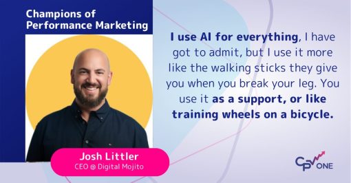 Josh Littler on Creatives, Tracking Gaps, and Using AI as a Support: Part 2
