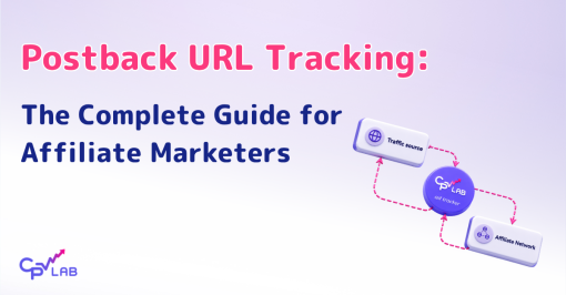 Postback URL Tracking: The Complete Guide for Affiliate Marketers