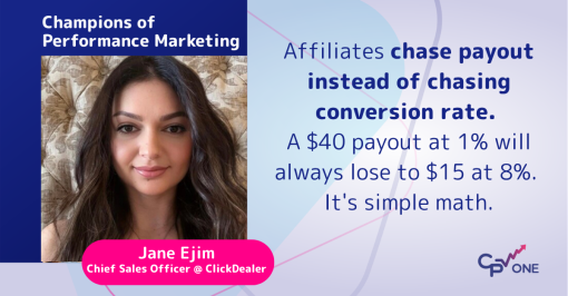 Jane Ejim (ClickDealer) on E-Commerce Affiliate Marketing: Why Conversion Rate Beats Payout – Part 1
