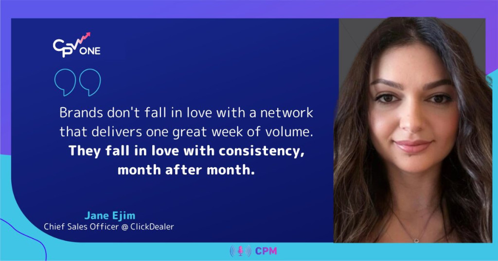 Jane Ejim ClickDealer - about brands who want consistency month after month