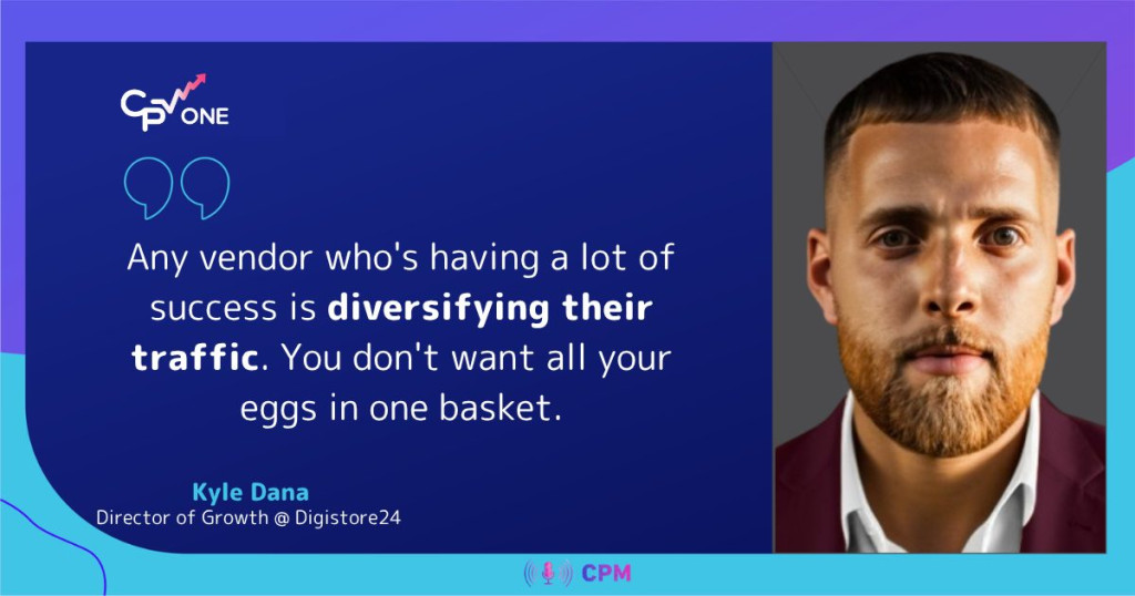 Kyle Dana on why vendors should diversify their traffic instead of relying on one ad account